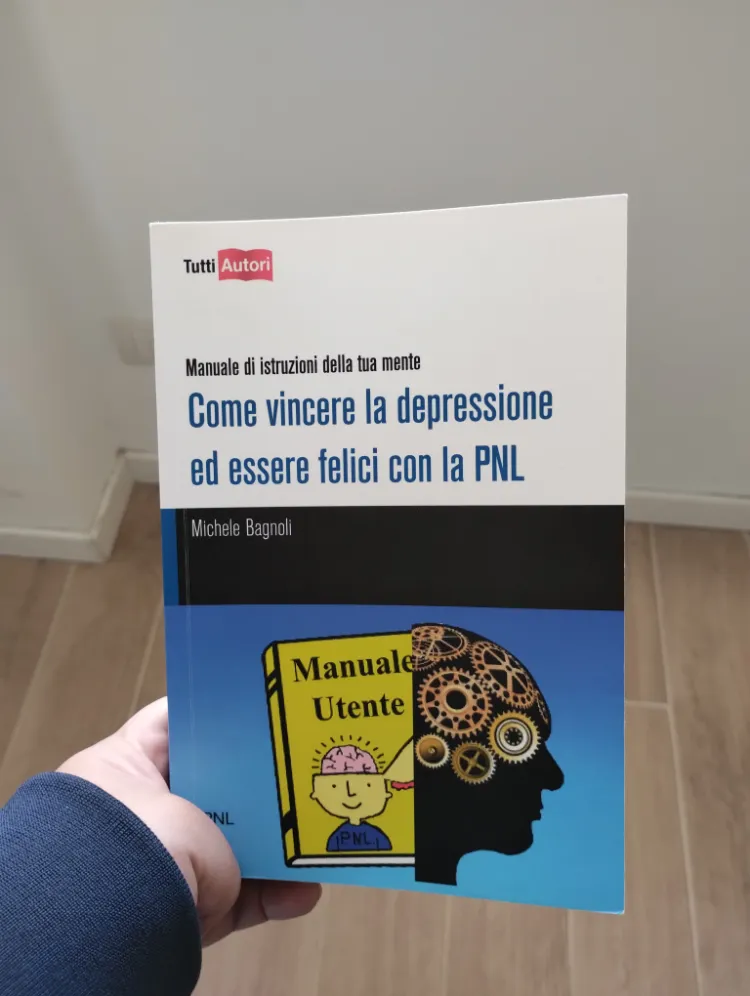 Come Vincere la Depressione ed Essere Felice con la PNL